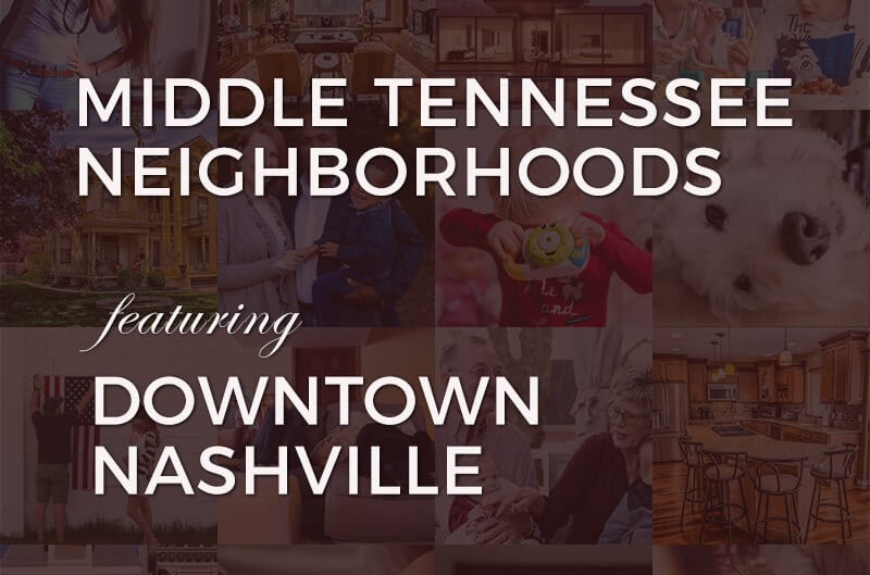 Main post image: Middle Tennessee Neighborhoods featuring Downtown Nashville, Tennessee. Reliant Realty